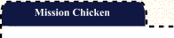 Mission Chicken