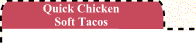 Quick Chicken Soft Tacos