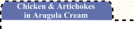 Chicken and Artichokes in Arugula Cream